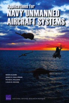 Applications for Navy Unmanned Aircraft Systems - Alkire, Brien; Kallimani, James G; Wilson, Peter A; Moore, Louis R