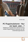PC Flugsimulatoren - Nur ein Spiel, oder...?