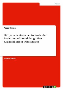 Die parlamentarische Kontrolle der Regierung während der großen Koalition(en) in Deutschland