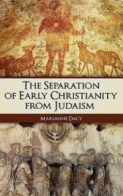 The Separation of Early Christianity from Judaism - Dacy, Marianne