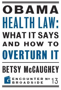 Obama Health Law: What It Says and How to Overturn It: The Left's War Against Academic Freedom - McCaughey, Betsy