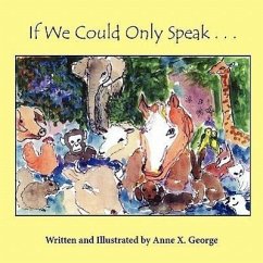 If Only We Could Speak . . . - George, Anne X.