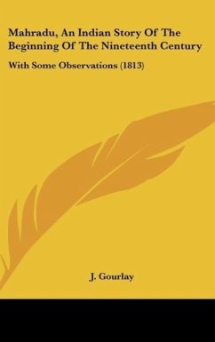 Mahradu, An Indian Story Of The Beginning Of The Nineteenth Century - Gourlay, J.