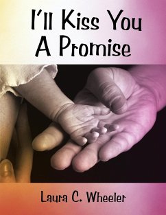 I'll Kiss You A Promise - Wheeler, Laura C.