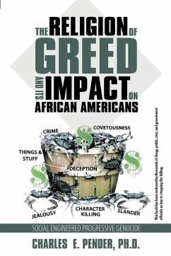 The Religion of Greed And Its Impact On African Americans - Pender Ph. D., Charles E.