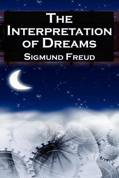 The Interpretation of Dreams - Freud, Sigmund; Freud, Sigismund Schlomo
