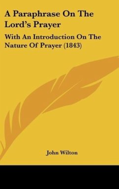 A Paraphrase On The Lord's Prayer - Wilton, John