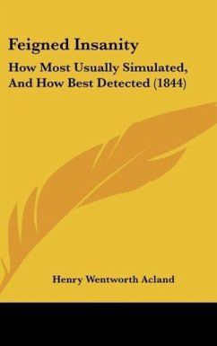 Feigned Insanity - Acland, Henry Wentworth