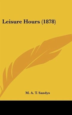 Leisure Hours (1878) - Sandys, M. A. T.