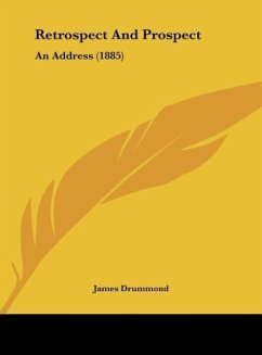 Retrospect And Prospect - Drummond, James