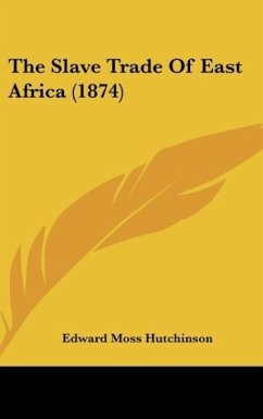 The Slave Trade Of East Africa (1874) - Hutchinson, Edward Moss
