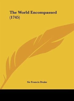 The World Encompassed (1745) - Drake, Francis