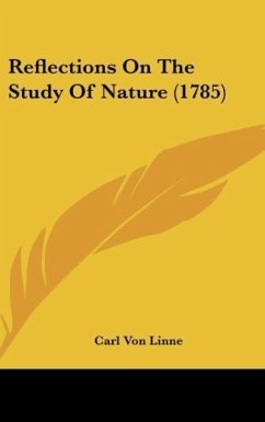 Reflections On The Study Of Nature (1785) - Linne, Carl Von