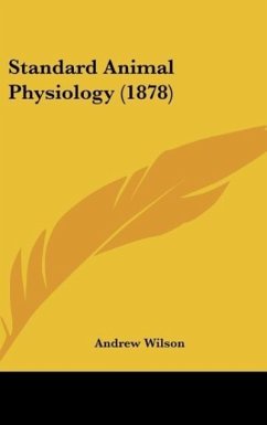 Standard Animal Physiology (1878) - Wilson, Andrew