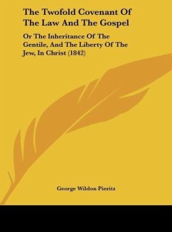 The Twofold Covenant Of The Law And The Gospel - Pieritz, George Wildon