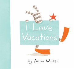 I Love Vacations - Walker, Anna