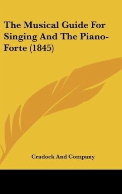 The Musical Guide For Singing And The Piano-Forte (1845) - Cradock And Company
