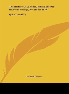 The History Of A Robin, Which Entered Halstead Grange, November 1870