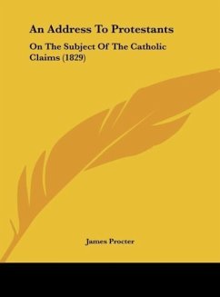 An Address To Protestants - Procter, James