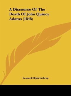 A Discourse Of The Death Of John Quincy Adams (1848)