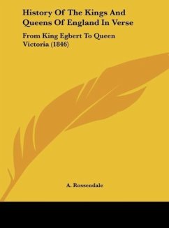 History Of The Kings And Queens Of England In Verse - Rossendale, A.