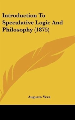 Introduction To Speculative Logic And Philosophy (1875) - Vera, Augusto