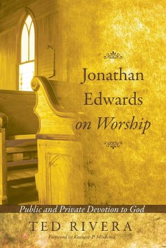 Jonathan Edwards on Worship - Rivera, Ted