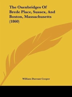 The Oxenbridges Of Brede Place, Sussex, And Boston, Massachusetts (1860)