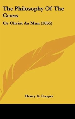 The Philosophy Of The Cross - Cooper, Henry G.
