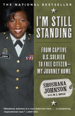 I'm Still Standing: From Captive U.S. Soldier to Free Citizen--My Journey Home - Johnson, Shoshana