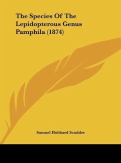 The Species Of The Lepidopterous Genus Pamphila (1874) - Scudder, Samuel Hubbard