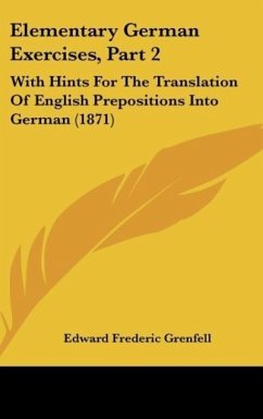 Elementary German Exercises, Part 2 - Grenfell, Edward Frederic