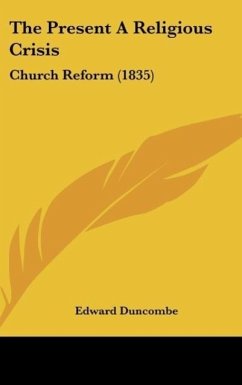 The Present A Religious Crisis - Duncombe, Edward