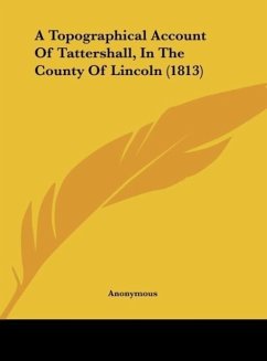 A Topographical Account Of Tattershall, In The County Of Lincoln (1813)
