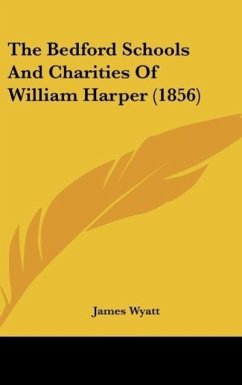 The Bedford Schools And Charities Of William Harper (1856)