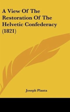 A View Of The Restoration Of The Helvetic Confederacy (1821)