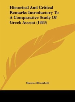 Historical And Critical Remarks Introductory To A Comparative Study Of Greek Accent (1883) - Bloomfield, Maurice