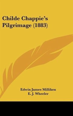 Childe Chappie's Pilgrimage (1883) - Milliken, Edwin James
