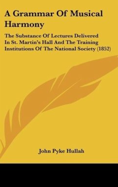 A Grammar Of Musical Harmony - Hullah, John Pyke
