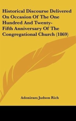 Historical Discourse Delivered On Occasion Of The One Hundred And Twenty-Fifth Anniversary Of The Congregational Church (1869)