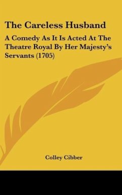 The Careless Husband - Cibber, Colley