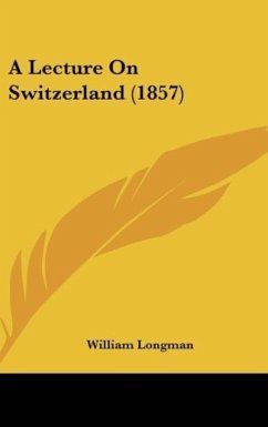 A Lecture On Switzerland (1857)