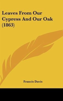 Leaves From Our Cypress And Our Oak (1863)