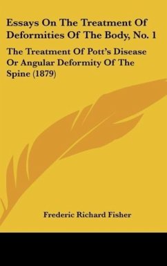 Essays On The Treatment Of Deformities Of The Body, No. 1 - Fisher, Frederic Richard