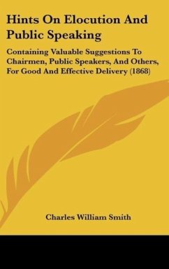Hints On Elocution And Public Speaking - Smith, Charles William