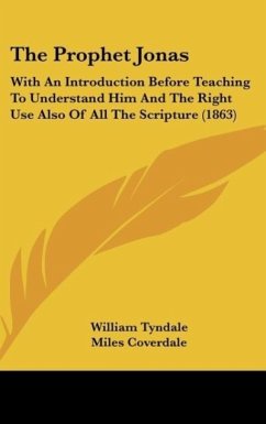 The Prophet Jonas - Tyndale, William; Coverdale, Miles