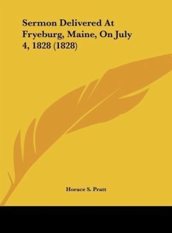 Sermon Delivered At Fryeburg, Maine, On July 4, 1828 (1828)