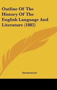 Outline Of The History Of The English Language And Literature (1882) - Anonymous