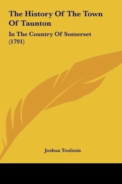 The History Of The Town Of Taunton - Toulmin, Joshua