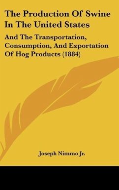 The Production Of Swine In The United States - Nimmo Jr., Joseph